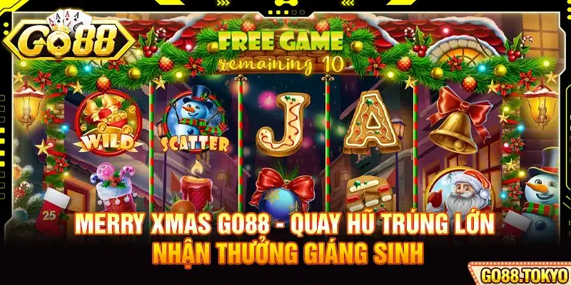 Merry Xmas Go88 - Quay Hũ Trúng Lớn Nhận Thưởng Giáng Sinh